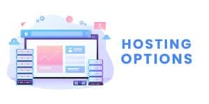 What are Your Hosting Options?