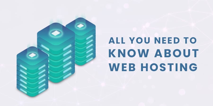 All You Need to Know about Web Hosting